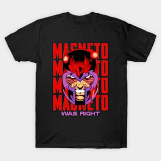 Magneto Was Right T-Shirt